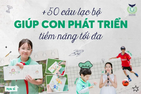 BỎ TÚI 4 MẸO CHỌN CLB ĐẦU NĂM HỌC, GIÚP CON PHÁT HUY TIỀM NĂNG TỐI ĐA TẠI JP