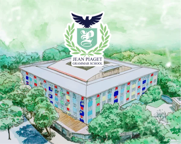 Vì sao lại là Jean Piaget Grammar School?